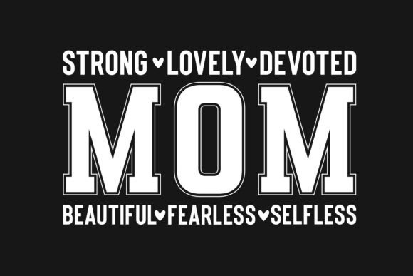 Bold Strong Devoted Mom Design