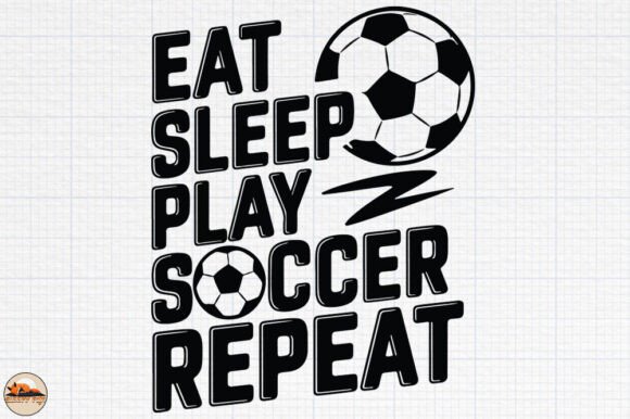 Eat Sleep Play Soccer Repeat