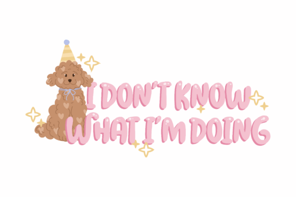 I Don't Know What I'm Doing