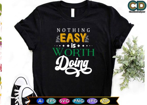 Nothing Easy is Worth Doing