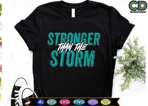 Stronger Than the Storm Motivational T-s